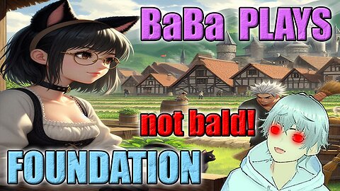 BABA PLAYS #Foundation 2025 Release 2 #Asian #Gamergirl #Vtuber