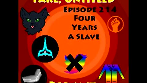 Fake, Untitled Podcast: Episode 214 - 4 Years A Slave