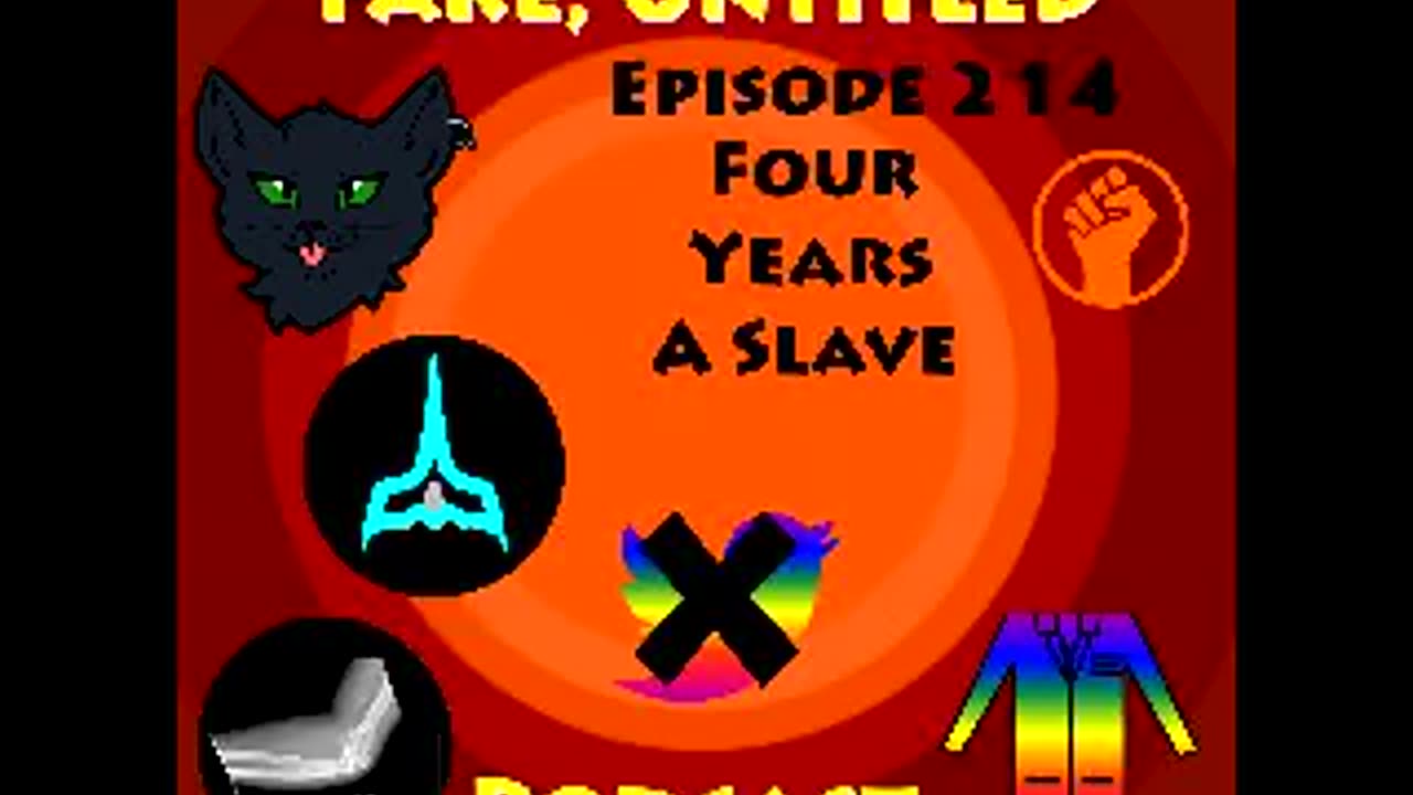 Fake, Untitled Podcast: Episode 214 - 4 Years A Slave