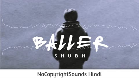 baller-shubh-nocopyright-hindi-songs-latest-punjabi-ncs-songs-ncs