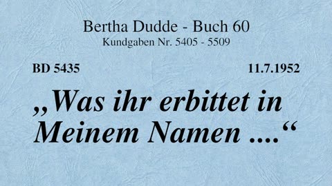 BD 5435 - "WAS IHR ERBITTET IN MEINEM NAMEN ...."