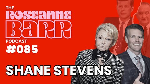 JFK case solved!? with Shane Stevens | The Roseanne Barr Podcast #85