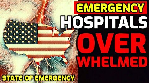 Breaking: State of Emergency Declared - Hospitals & EMS Completely Overwhelmed