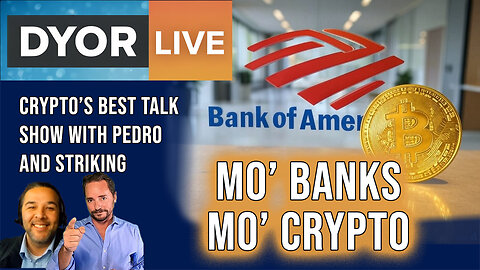 DYOR Live: Trump Day 1 - Bank of America Wants Crypto, WHY?