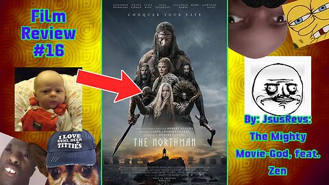 The Northman {2022} ~ Film Review #16 - JsusRevs: The MightyMovie-God! feat. Zen