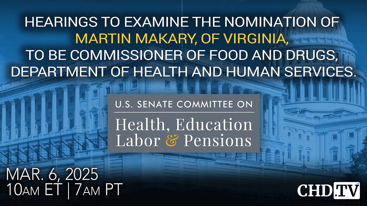LIVE: Nomination of Martin Makary to serve as Commissioner of Food and Drugs