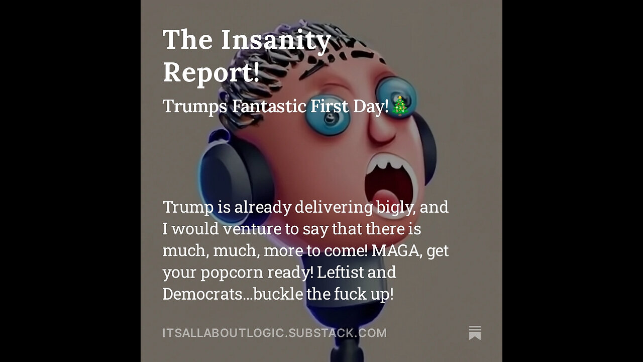 The Insanity Report! Trumps Fantastic First Day!🎄