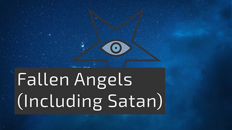 Who Are Fallen Angels (Including Satan)?