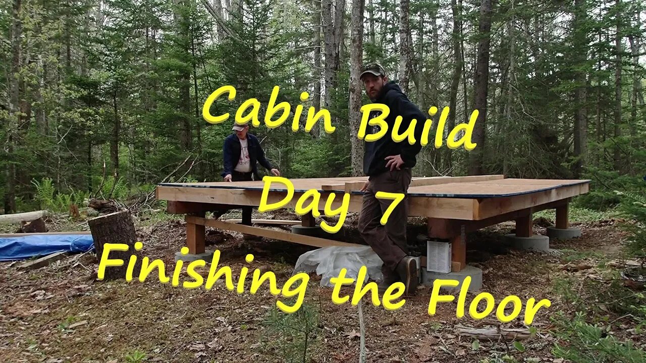 Cabin Build Day 7 - Finishing the Floor (Insulation) - May 2022