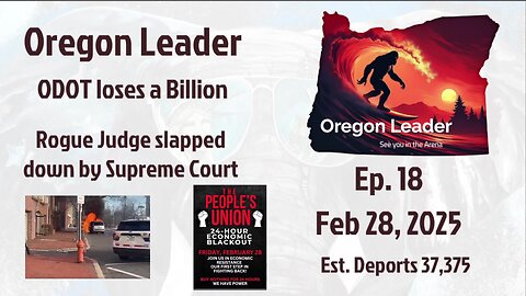 Oregon Leader Ep 18 ODOT loses a Billion Rogue Judge slapped down by Supreme Court