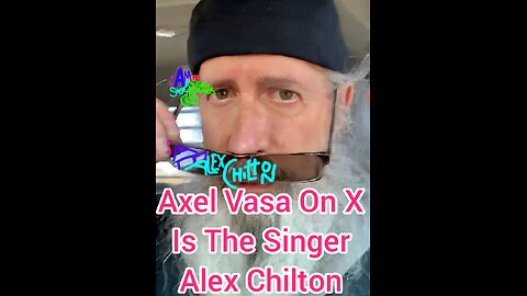 Axel Vasa On X Is The Singer Alex Chilton