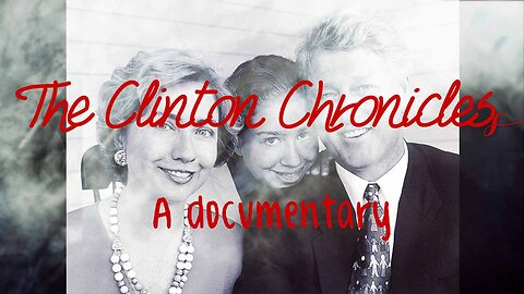 The Clinton Chronicles A 1994 Documentary