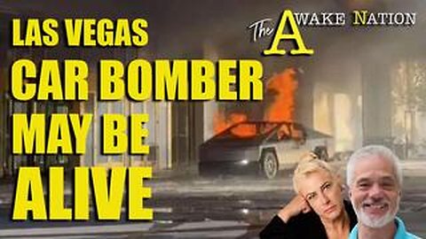 The Awake Nation 01.06.2025 Las Vegas Car Bomber May Be Alive