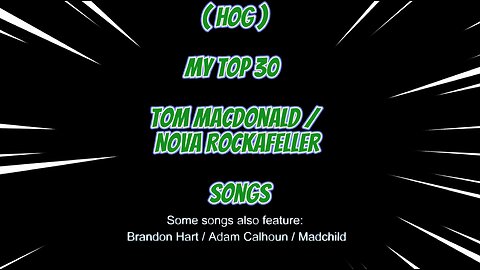 My Top 30 Tom MacDonald / Nova Rockafeller Songs