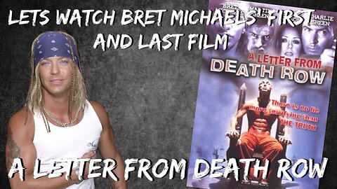 Lets Watch Bret Michaels' (From Poison) A Letter From Death Row