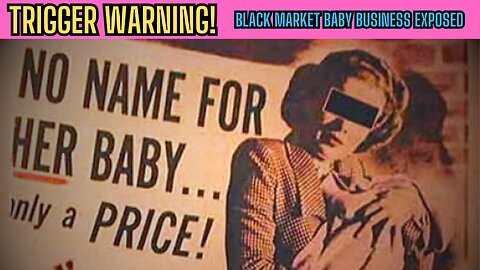 WARNING: Black Market Babies Documentary WARNING