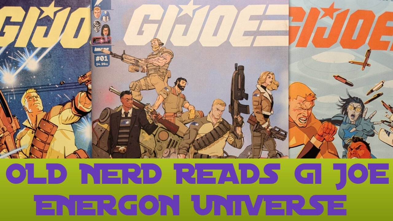 OLD NERD READS GI JOE THE ENERGON UNIVERSE