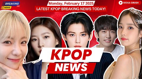 Kim Sae Ron's Tragic Loss, LE SSERAFIM's Comeback | Kpop News - February 17, 2025