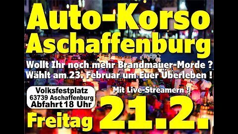 "DEMO GEGEN LINKS" - AUTOKORSO ASCHAFFENBURG 21.02.2025