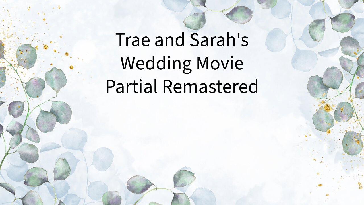 Trae and Sarah's Wedding Movie - Partial 2009 Movie