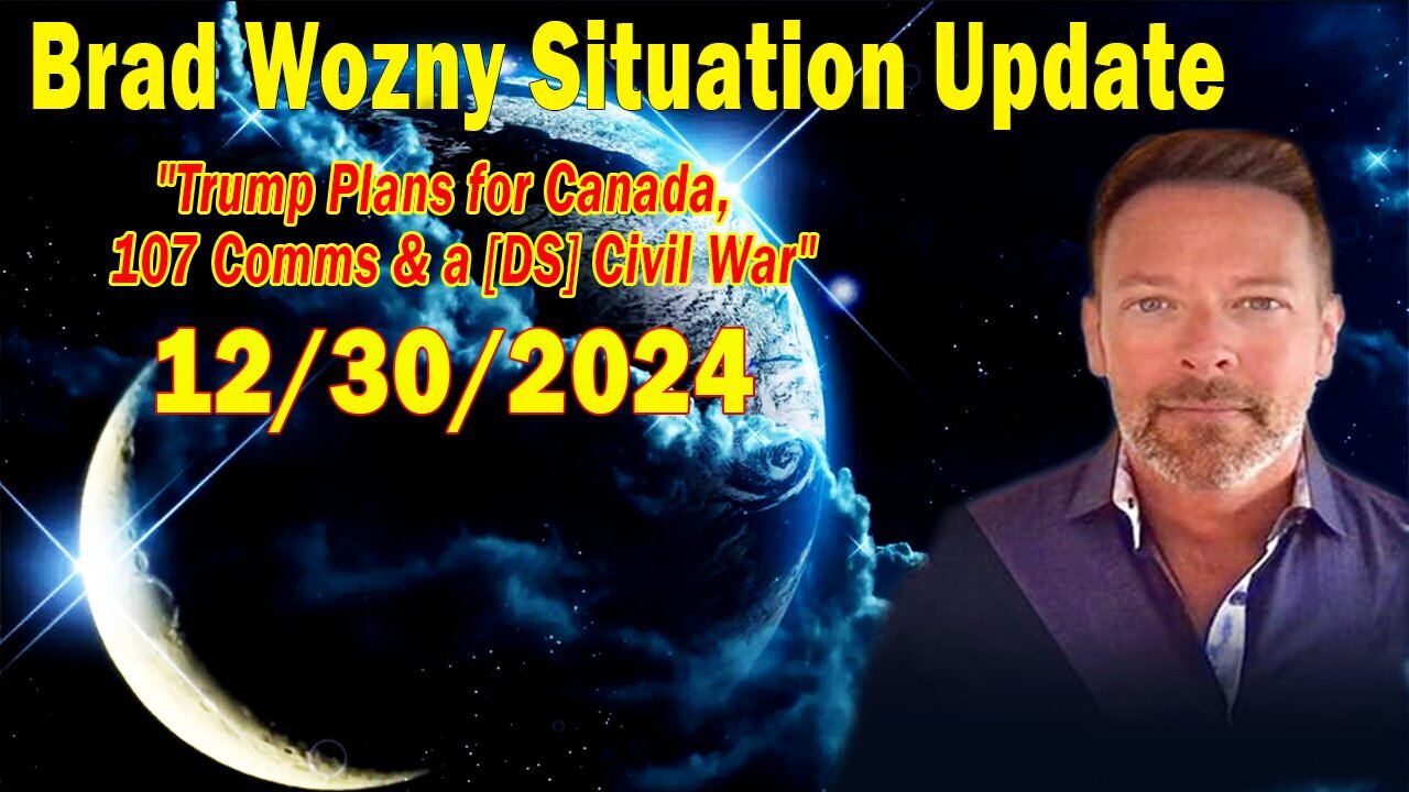 Brad Wozny Update Dec 30: "Trump Plans for Canada, 107 Comms & a [DS] Civil War"