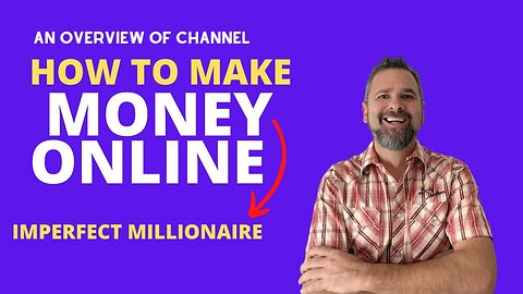 An OVERVIEW of Channel. How to Make Money Online