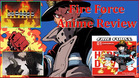 Fire Force Anime Review!