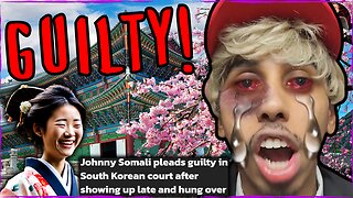 Johnny Somali GUILTY! Faces Over 10 Years in South Korean JAIL!