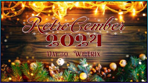 RetroCember 2024: Day 30 - Wetrix