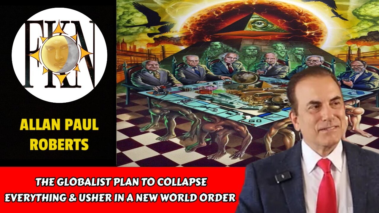 The Globalist Plan to Collapse Everything & Usher in a New World Order | Allan Paul Roberts