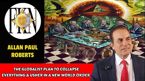 The Globalist Plan to Collapse Everything & Usher in a New World Order | Allan Paul Roberts