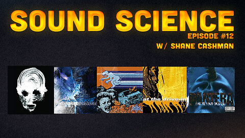 SOUND SCIENCE #12 w/ Shane Cashman