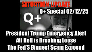 Situation Update 2.12.25 - Trump Emergency Alert, All Hell Is Breaking Loose; Fed's Biggest Scam