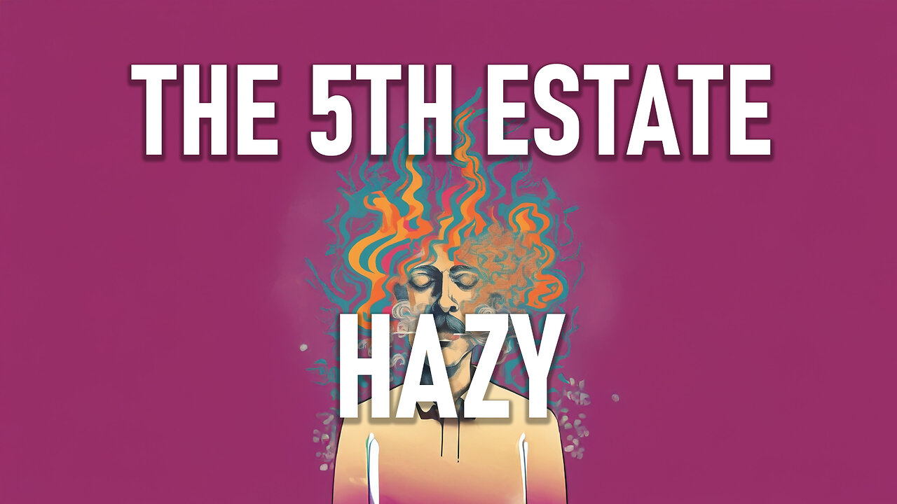 The 5th Estate - Hazy