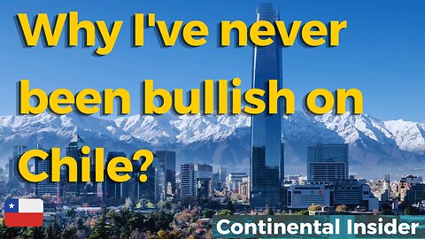 🇨🇱 Why I've never been bullish on Chile?