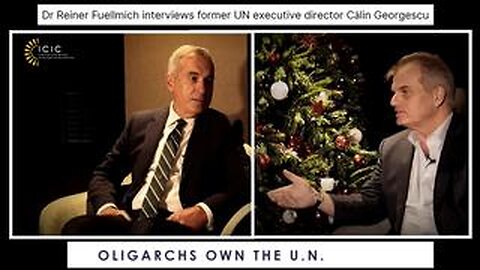 Dr. Reiner Fuellmich interviews former UN executive Dr. Călin Georgescu | Davos, WEF Oligarchs own the UN