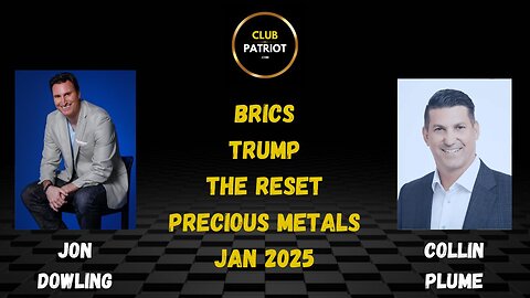 Jon Dowling & Collin Plume CEO Of Noble Gold Discuss Trump Brics & The Reset