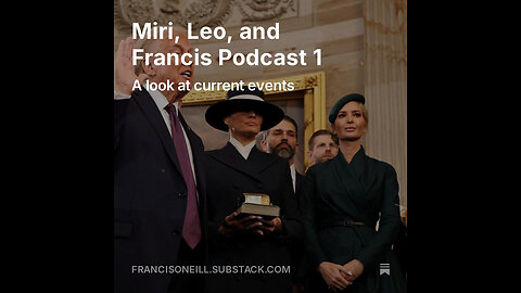 Miri, Leo, and Francis Podcast 1