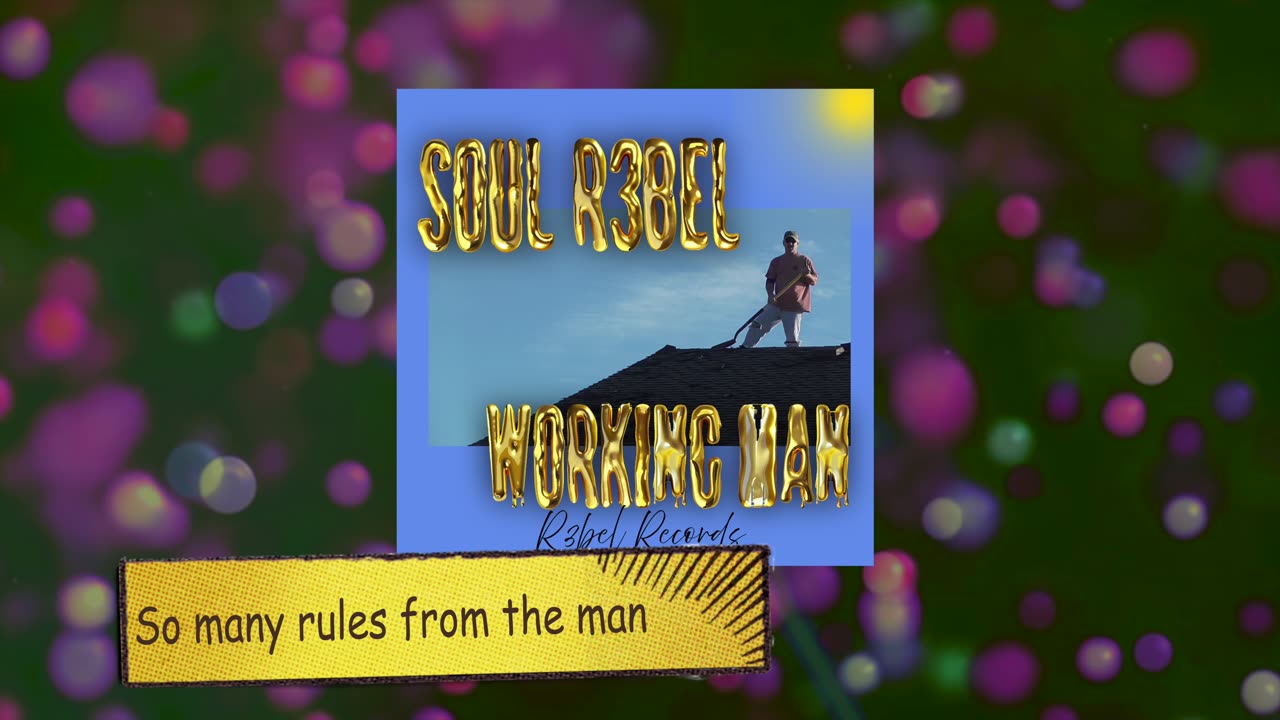 Soul R3bel - Working Man (Lyric Video)