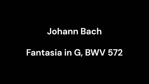 Fantasia in G, BWV 572