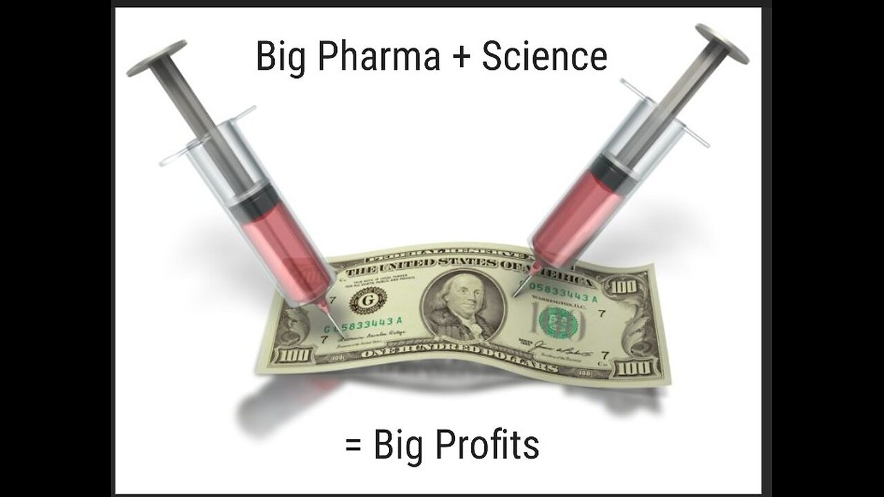 Big Pharma + Science = Big Profits - Where is the Fine Line?