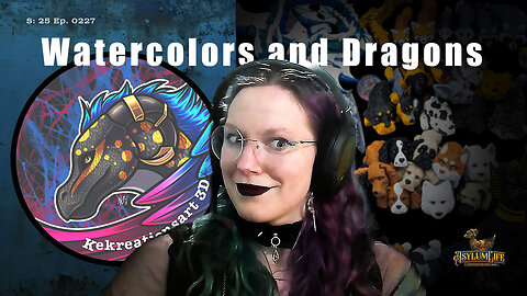 From Watercolors to 3D Dragons: Kirsten's Creative Evolution | Asylum Live (S25 Ep0227)
