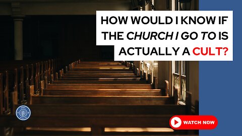 How would I know if the church I go to is actually a cult?