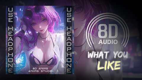Curbi - What You Like (8D AUDIO) 🎧