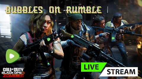 Bubbles Crew VS The Undead BO6 : Live On Rumble