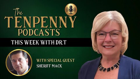 This Week with Dr.T, with special guest, Sheriff Richard Mack