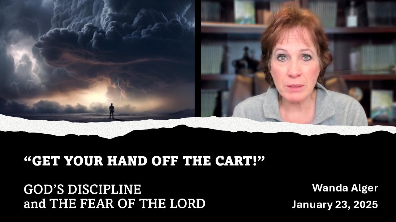 "GET YOUR HAND OFF THE CART!" God's Discipline and The Fear of the Lord