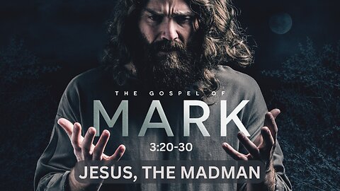 12-Mark: Jesus, The Madman