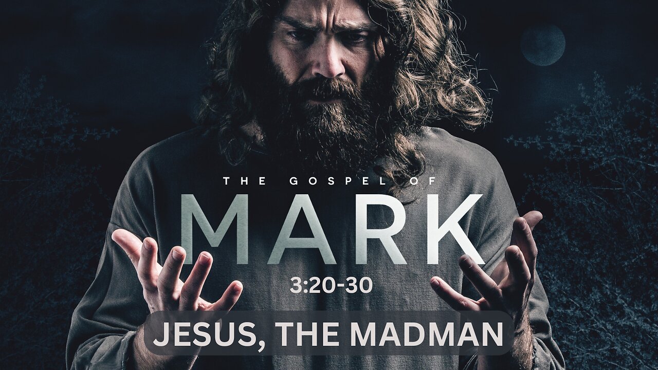 12-Mark: Jesus, The Madman