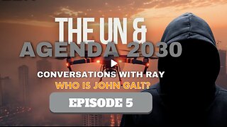 JASON SHURKA W/ Conversations with Ray | Episode 5 | United Nations & Agenda 2030. CLIF HIGH